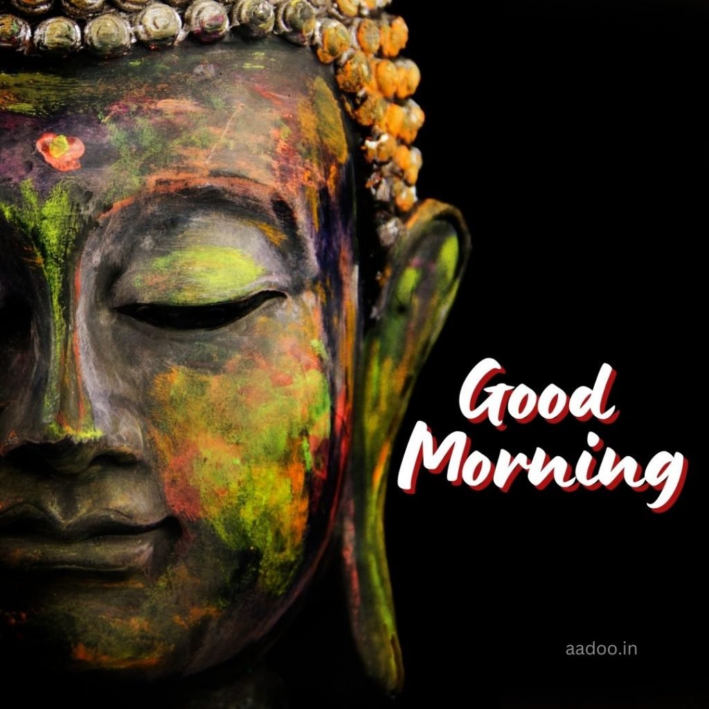 Good Morning Buddha Images, Buddha Good Morning Images, Good Morning Images Buddha, Buddha Images, Gautam Buddha Images Mobile, aadoo.in