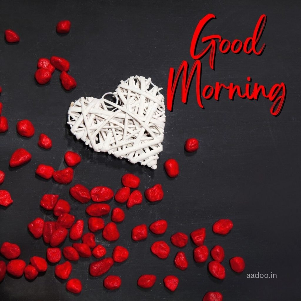 Good Morning Love Images, Good Morning Love Images HD, Special Love Good Morning Images, Romantic Good Morning Love Images, Good Morning Love Images Download, aadoo.in