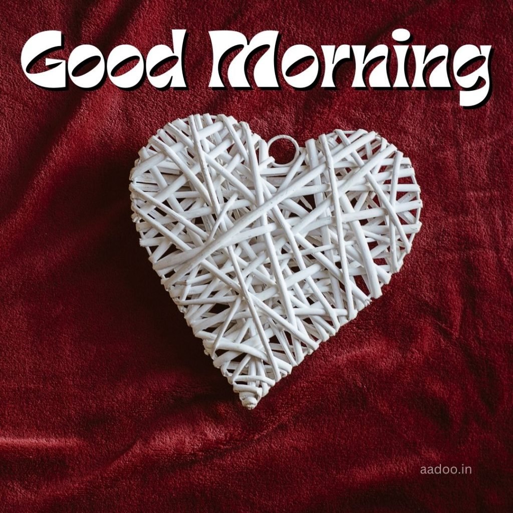 Good Morning Love Images, Good Morning Love Images HD, Special Love Good Morning Images, Romantic Good Morning Love Images, Good Morning Love Images Download, aadoo.in