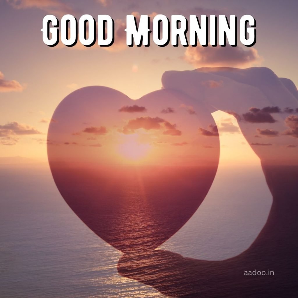 Good Morning Love Images, Good Morning Love Images HD, Special Love Good Morning Images, Romantic Good Morning Love Images, Good Morning Love Images Download, aadoo.in