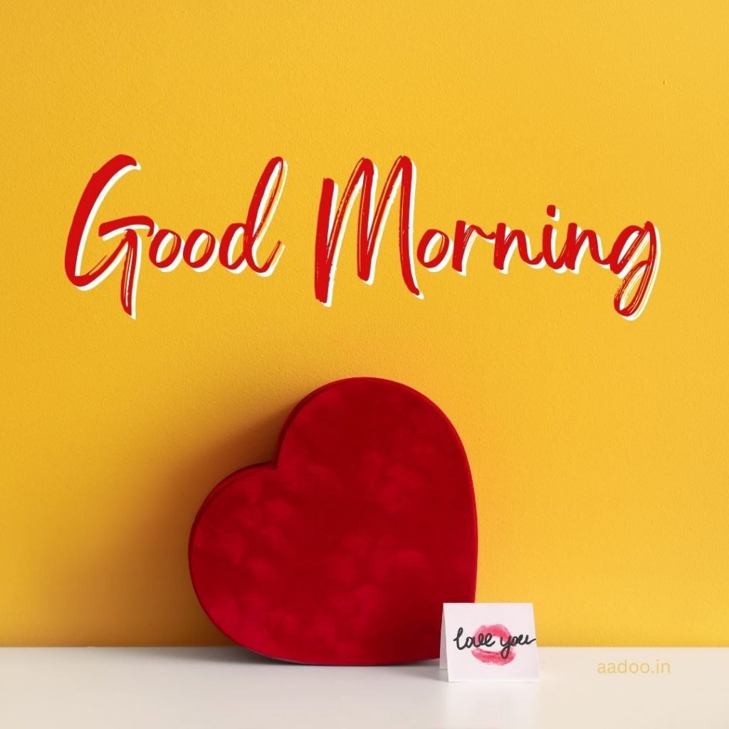 Good Morning Love Images, Good Morning Love Images HD, Special Love Good Morning Images, Romantic Good Morning Love Images, Good Morning Love Images Download, aadoo.in