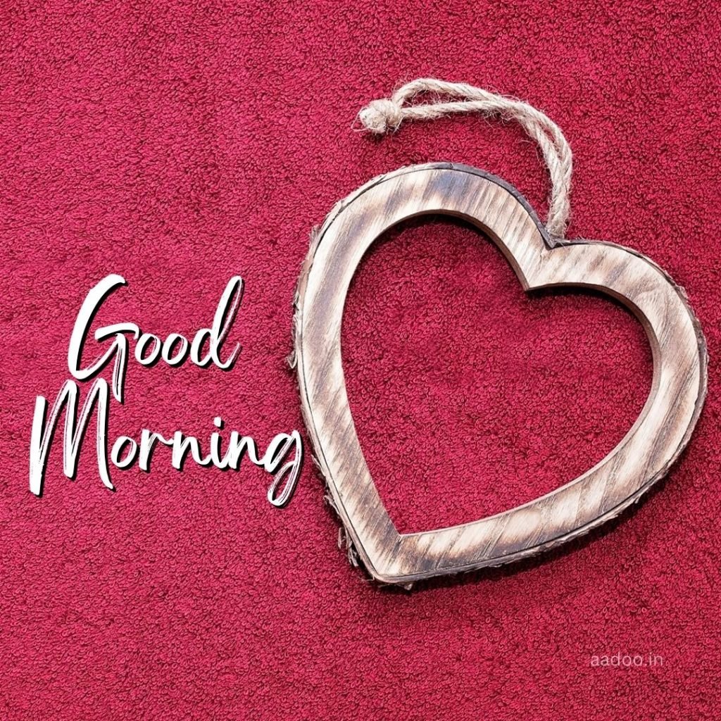 Good Morning Love Images, Good Morning Love Images HD, Special Love Good Morning Images, Romantic Good Morning Love Images, Good Morning Love Images Download, aadoo.in