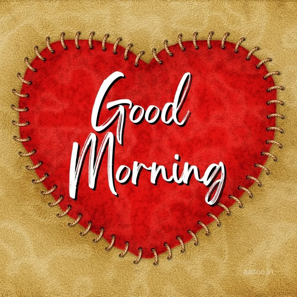 Good Morning Love Images, Good Morning Love Images HD, Special Love Good Morning Images, Romantic Good Morning Love Images, Good Morning Love Images Download, aadoo.in