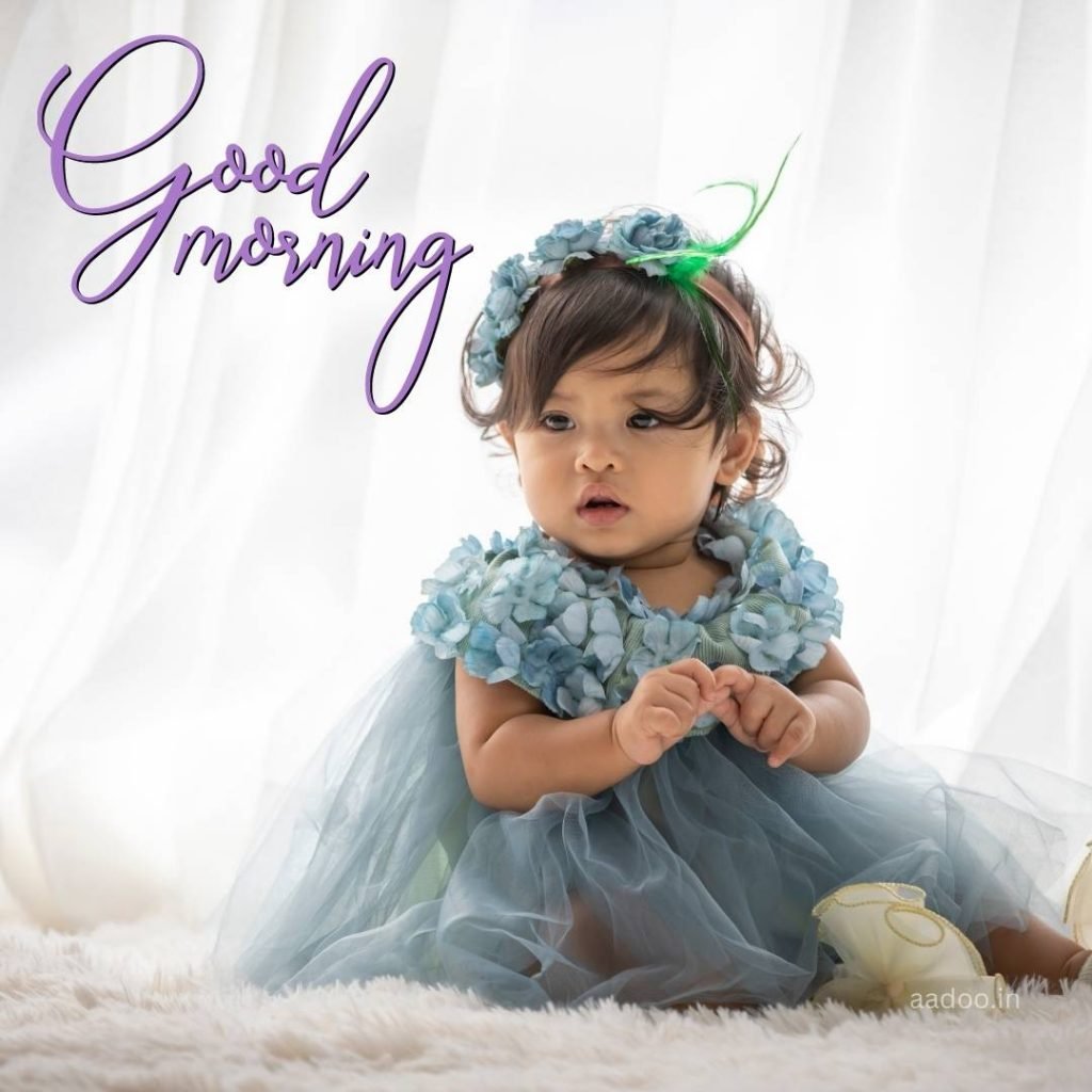 Good Morning Baby Images, Beautiful Good Morning Baby Images, Good Morning Cute Baby Images, Good Morning Baby Images Download, Good Morning Images Cute Baby, aadoo.in