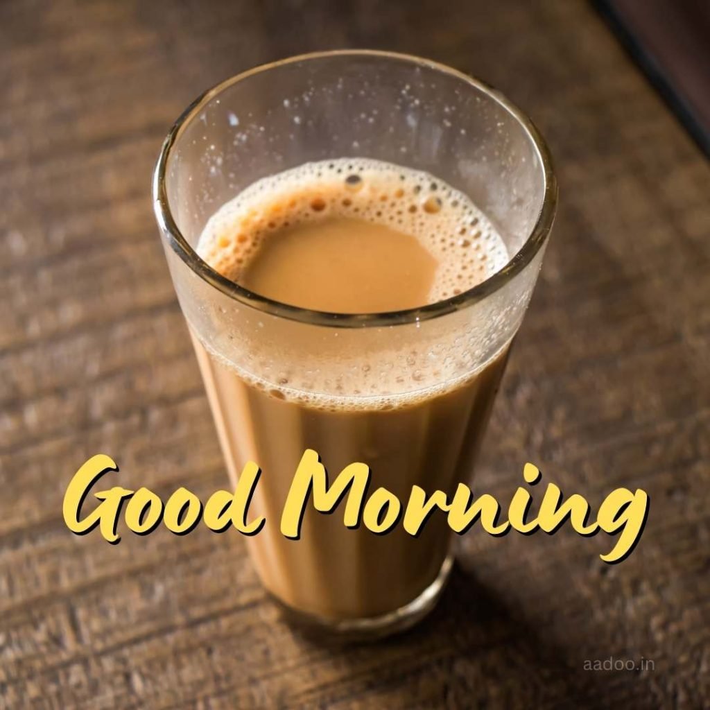 Good Morning Tea Images, Tea Good Morning Images, Good Morning Images Tea Cup, Good Morning Images Tea, Good Morning Images with Tea Cup,