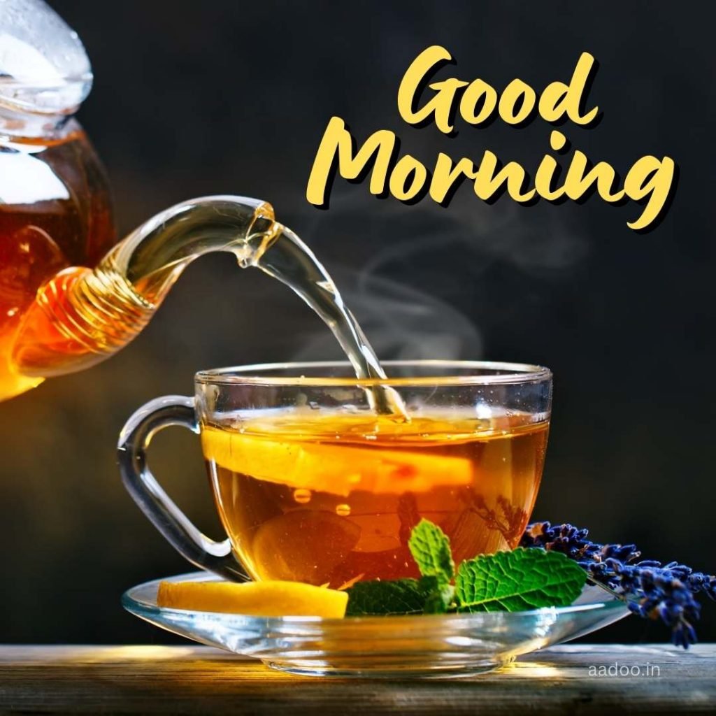 Good Morning Tea Images, Tea Good Morning Images, Good Morning Images Tea Cup, Good Morning Images Tea, Good Morning Images with Tea Cup,