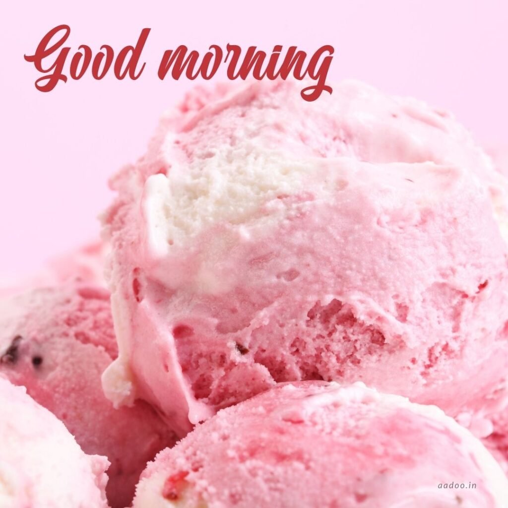 Good Morning Images With Ice Cream, Good Morning Ice Cream Images, Awesome Ice Cream Good Morning Image, Good Morning Images Ice Cream Free Download, Good Morning With Ice Cream Image, Good Morning Ice Cream, Good Morning Images With Ice Cream Free Download, Good Morning Images With Ice Cream Download, Free Good Morning Images With Ice Cream, Good Morning Ice Cream Quotes, Ice Cream, Ice Cream Cone, Ice Cream Scoop, aadoo.in