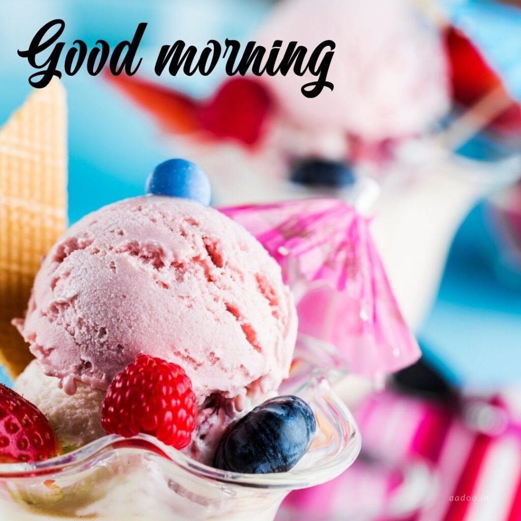 Good Morning Images With Ice Cream, Good Morning Ice Cream Images, Awesome Ice Cream Good Morning Image, Good Morning Images Ice Cream Free Download, Good Morning With Ice Cream Image, Good Morning Ice Cream, Good Morning Images With Ice Cream Free Download, Good Morning Images With Ice Cream Download, Free Good Morning Images With Ice Cream, Good Morning Ice Cream Quotes, Ice Cream, Ice Cream Cone, Ice Cream Scoop, aadoo.in