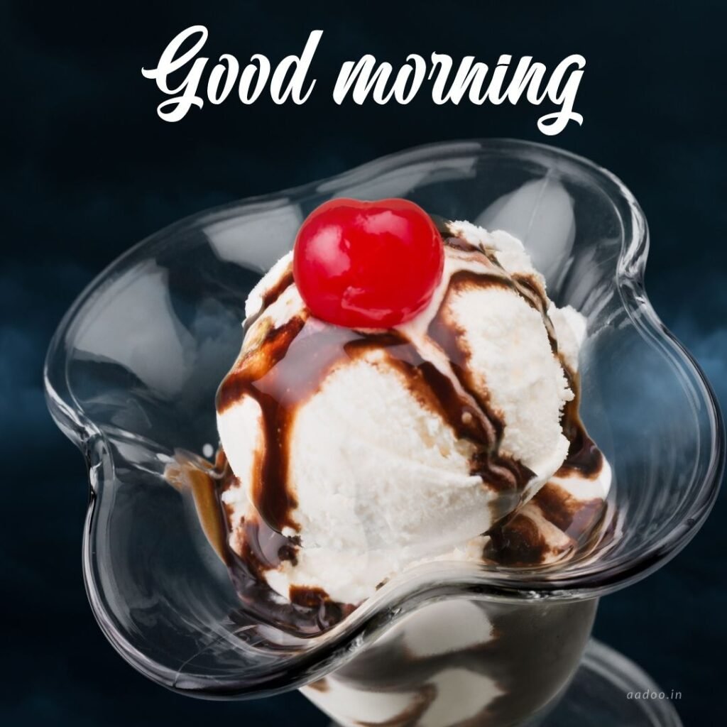 Good Morning Images With Ice Cream, Good Morning Ice Cream Images, Awesome Ice Cream Good Morning Image, Good Morning Images Ice Cream Free Download, Good Morning With Ice Cream Image, Good Morning Ice Cream, Good Morning Images With Ice Cream Free Download, Good Morning Images With Ice Cream Download, Free Good Morning Images With Ice Cream, Good Morning Ice Cream Quotes, Ice Cream, Ice Cream Cone, Ice Cream Scoop, aadoo.in