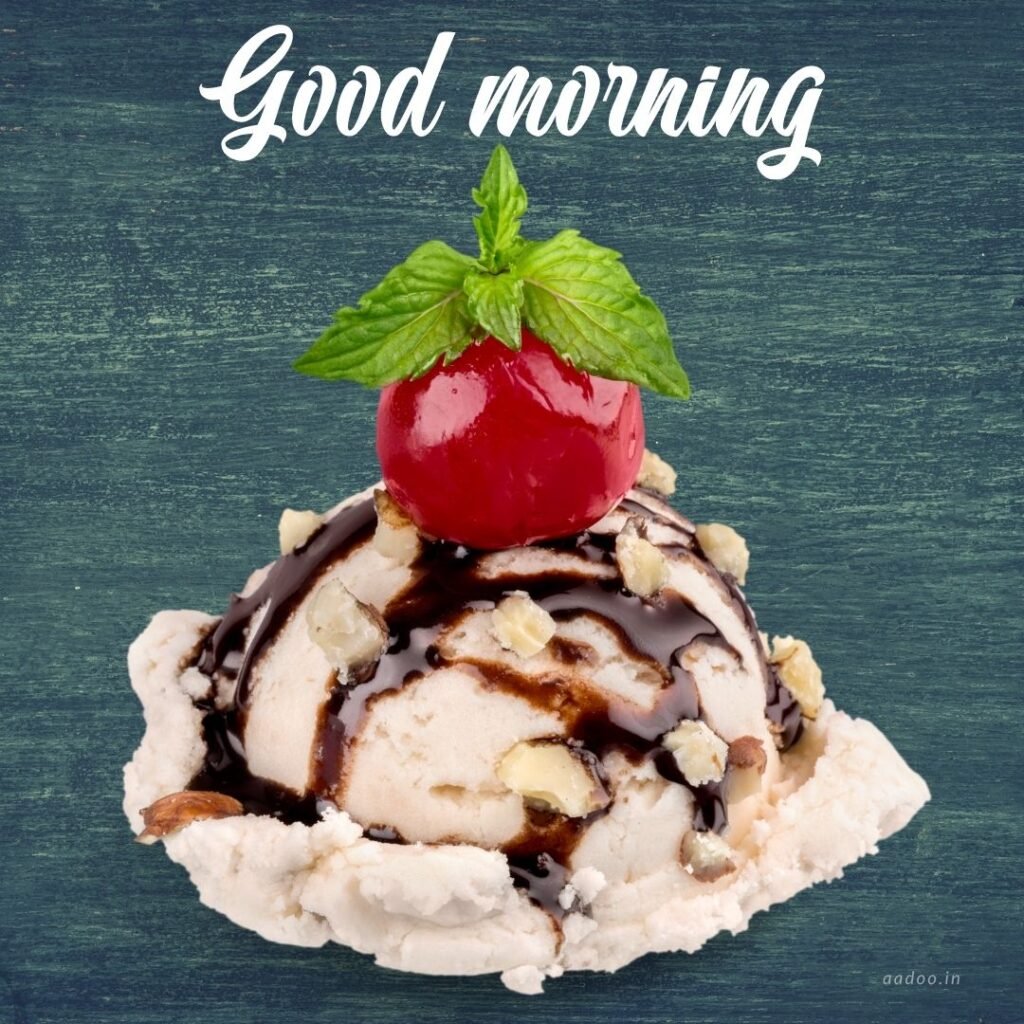 Good Morning Images With Ice Cream, Good Morning Ice Cream Images, Awesome Ice Cream Good Morning Image, Good Morning Images Ice Cream Free Download, Good Morning With Ice Cream Image, Good Morning Ice Cream, Good Morning Images With Ice Cream Free Download, Good Morning Images With Ice Cream Download, Free Good Morning Images With Ice Cream, Good Morning Ice Cream Quotes, Ice Cream, Ice Cream Cone, Ice Cream Scoop, aadoo.in