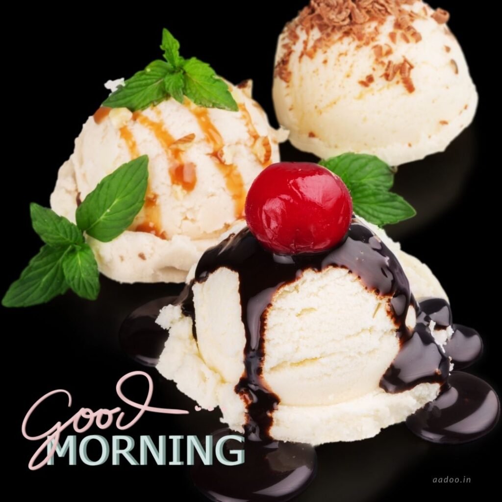 Good Morning Images With Ice Cream, Good Morning Ice Cream Images, Awesome Ice Cream Good Morning Image, Good Morning Images Ice Cream Free Download, Good Morning With Ice Cream Image, Good Morning Ice Cream, Good Morning Images With Ice Cream Free Download, Good Morning Images With Ice Cream Download, Free Good Morning Images With Ice Cream, Good Morning Ice Cream Quotes, Ice Cream, Ice Cream Cone, Ice Cream Scoop, aadoo.in