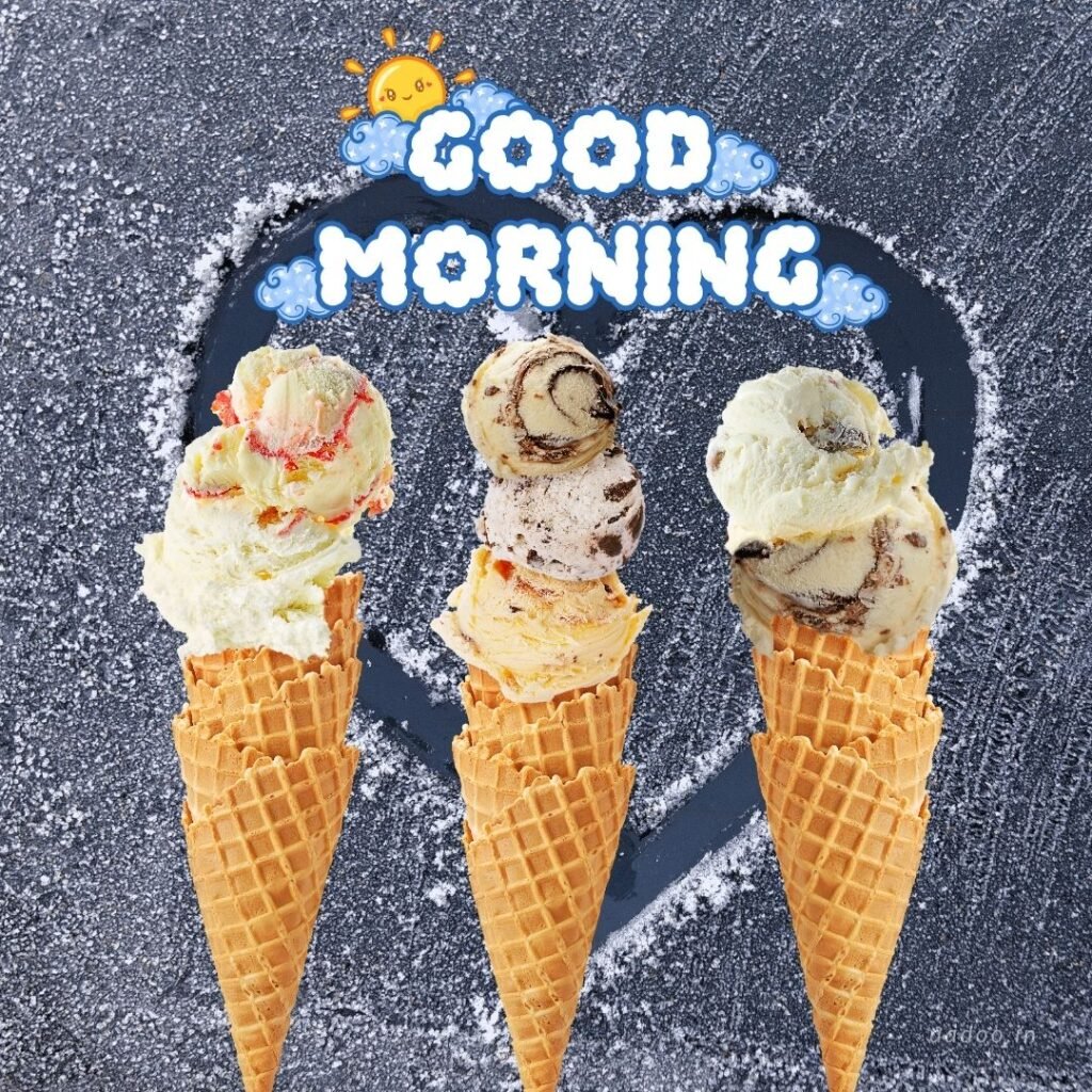 Good Morning Images With Ice Cream, Good Morning Ice Cream Images, Awesome Ice Cream Good Morning Image, Good Morning Images Ice Cream Free Download, Good Morning With Ice Cream Image, Good Morning Ice Cream, Good Morning Images With Ice Cream Free Download, Good Morning Images With Ice Cream Download, Free Good Morning Images With Ice Cream, Good Morning Ice Cream Quotes, Ice Cream, Ice Cream Cone, Ice Cream Scoop, aadoo.in