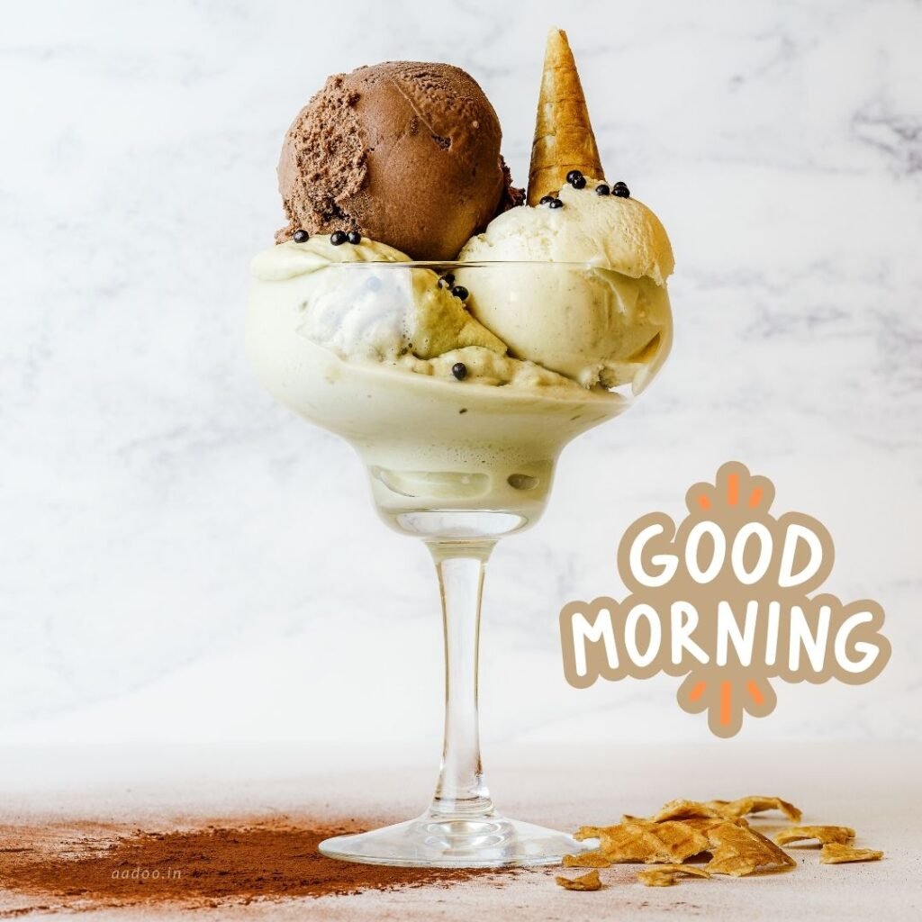 Good Morning Images With Ice Cream, Good Morning Ice Cream Images, Awesome Ice Cream Good Morning Image, Good Morning Images Ice Cream Free Download, Good Morning With Ice Cream Image, Good Morning Ice Cream, Good Morning Images With Ice Cream Free Download, Good Morning Images With Ice Cream Download, Free Good Morning Images With Ice Cream, Good Morning Ice Cream Quotes, Ice Cream, Ice Cream Cone, Ice Cream Scoop, aadoo.in