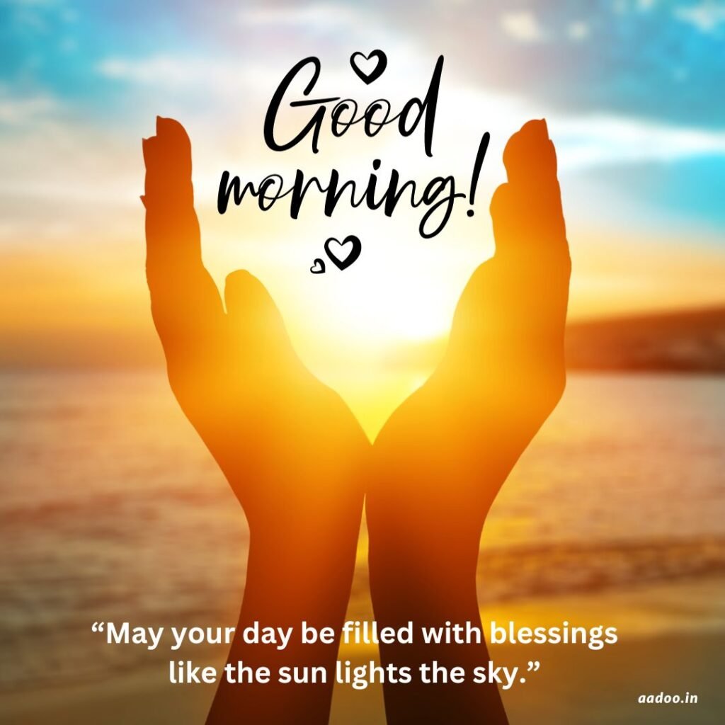Good Morning Blessings Images, Good Morning Blessings Images and Quotes, Images Good Morning Blessings, Good Morning Blessing Images, Good Morning Have a Blessed Day Images, aadoo.in